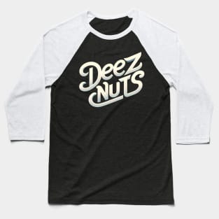 deez nuts Baseball T-Shirt